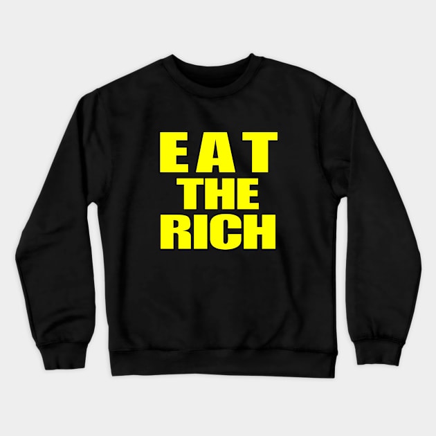 Eat The Rich Crewneck Sweatshirt by CH3Media